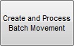 Create and Process Batch Movement button