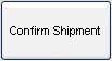 Confirm shipment button